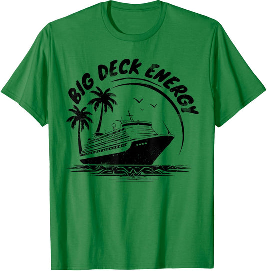 Big Deck Energy Funny Cruise Ship Travel Vacation Men T-Shirt - T-Shirt | Irish Green