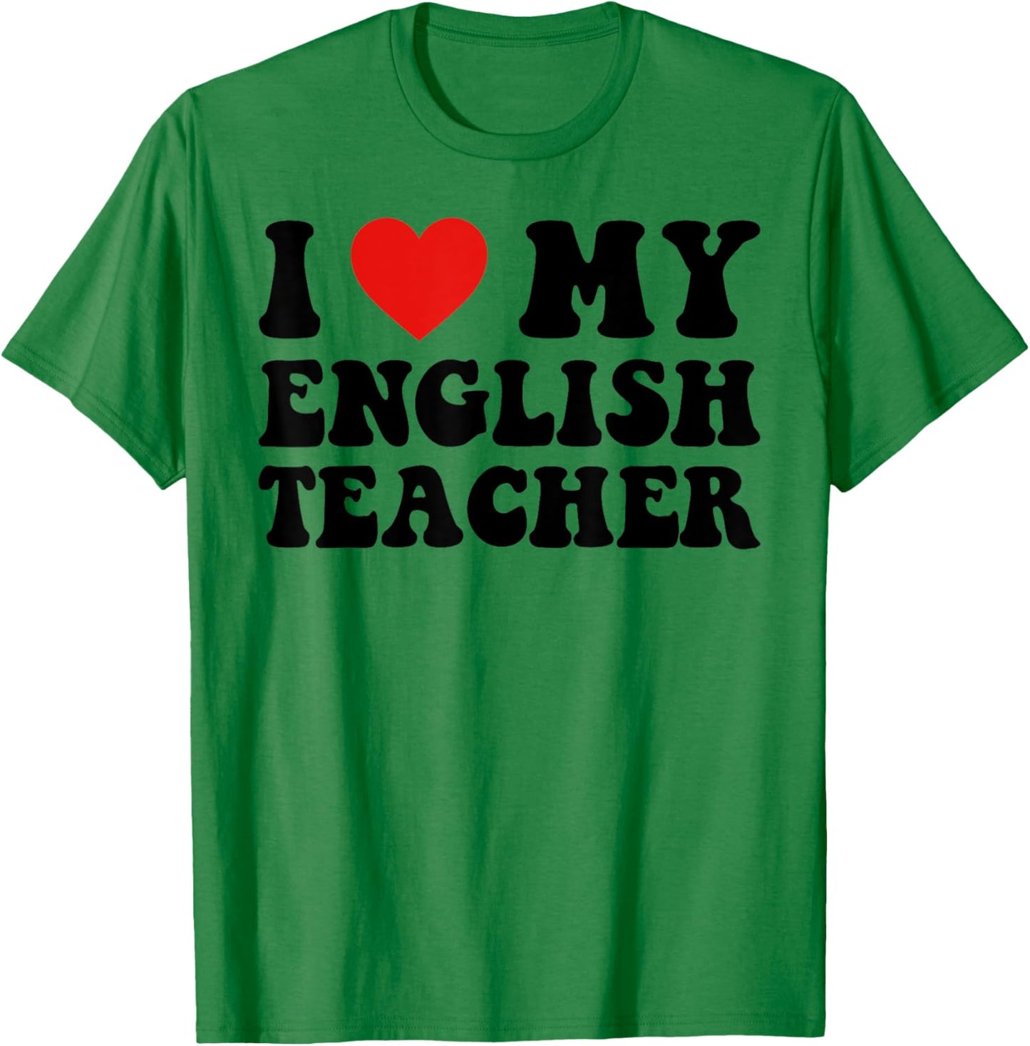 I Love My English Teacher Heart English Language Teachers Women Kids T-Shirt - T-Shirt | Irish Green