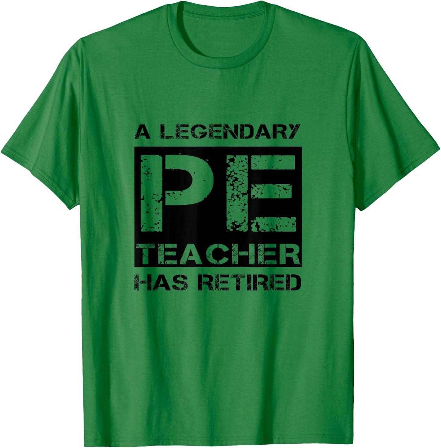 A Legendary PE Teacher Has Retired Physical Education Quote T-Shirt - T-Shirt | Irish Green