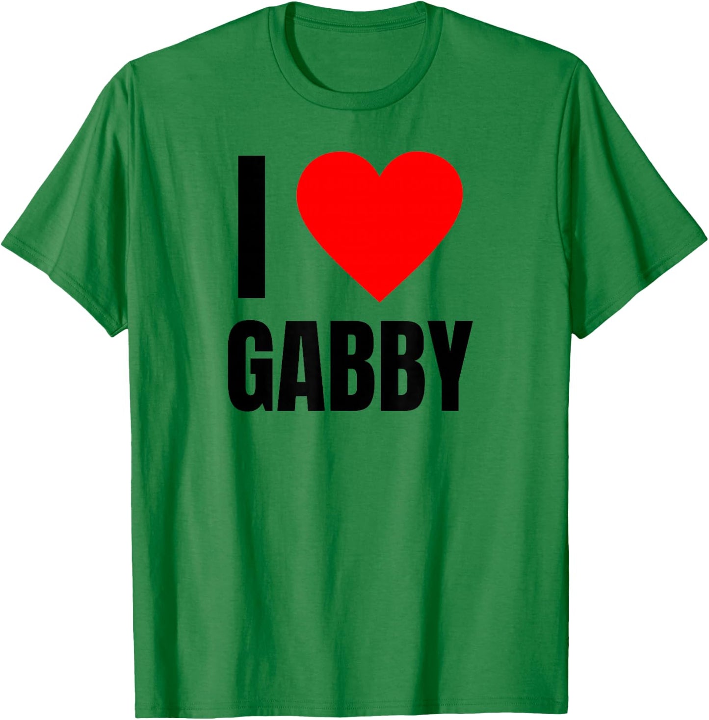 I Love Gabby Name Personalized Girl Woman BFF Friend Heart T-Shirt - T-Shirt | Irish Green