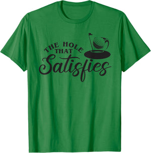 The Hole That Satisfies, Humor Golf Sport, Funny Golf 1 T-Shirt - T-Shirt | Irish Green