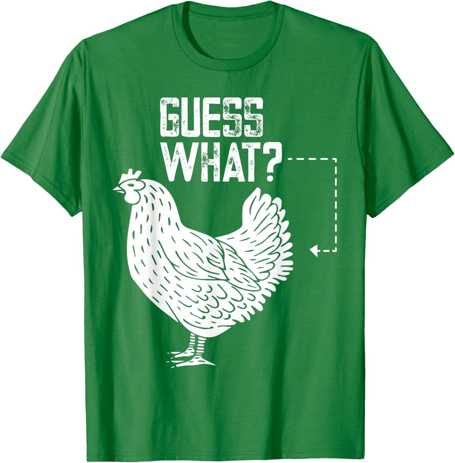 Guess what chicken butt T-Shirt - T-Shirt | Irish Green
