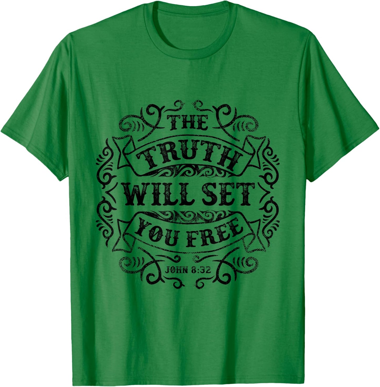 The Truth Will Set You Free - John 8:32 T-Shirt - T-Shirt | Irish Green