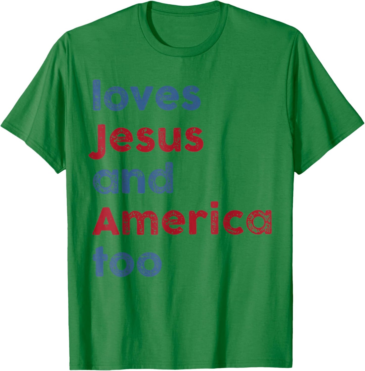 God Christian 4th of July Loves Jesus and America Too T-Shirt - T-Shirt | Irish Green