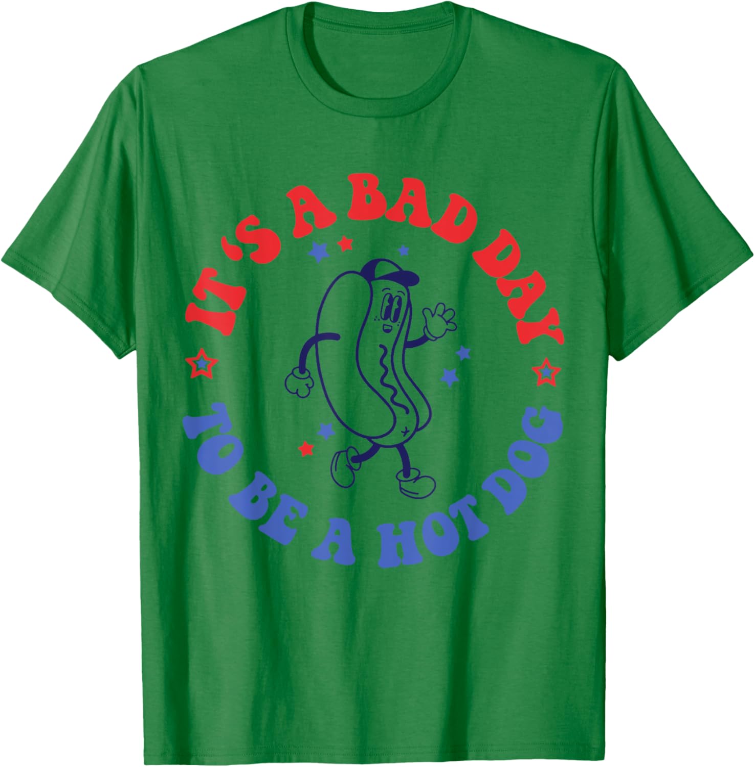 It's a Bad Day To Be a Hot Dog 4th Of July Men T-Shirt - T-Shirt | Irish Green