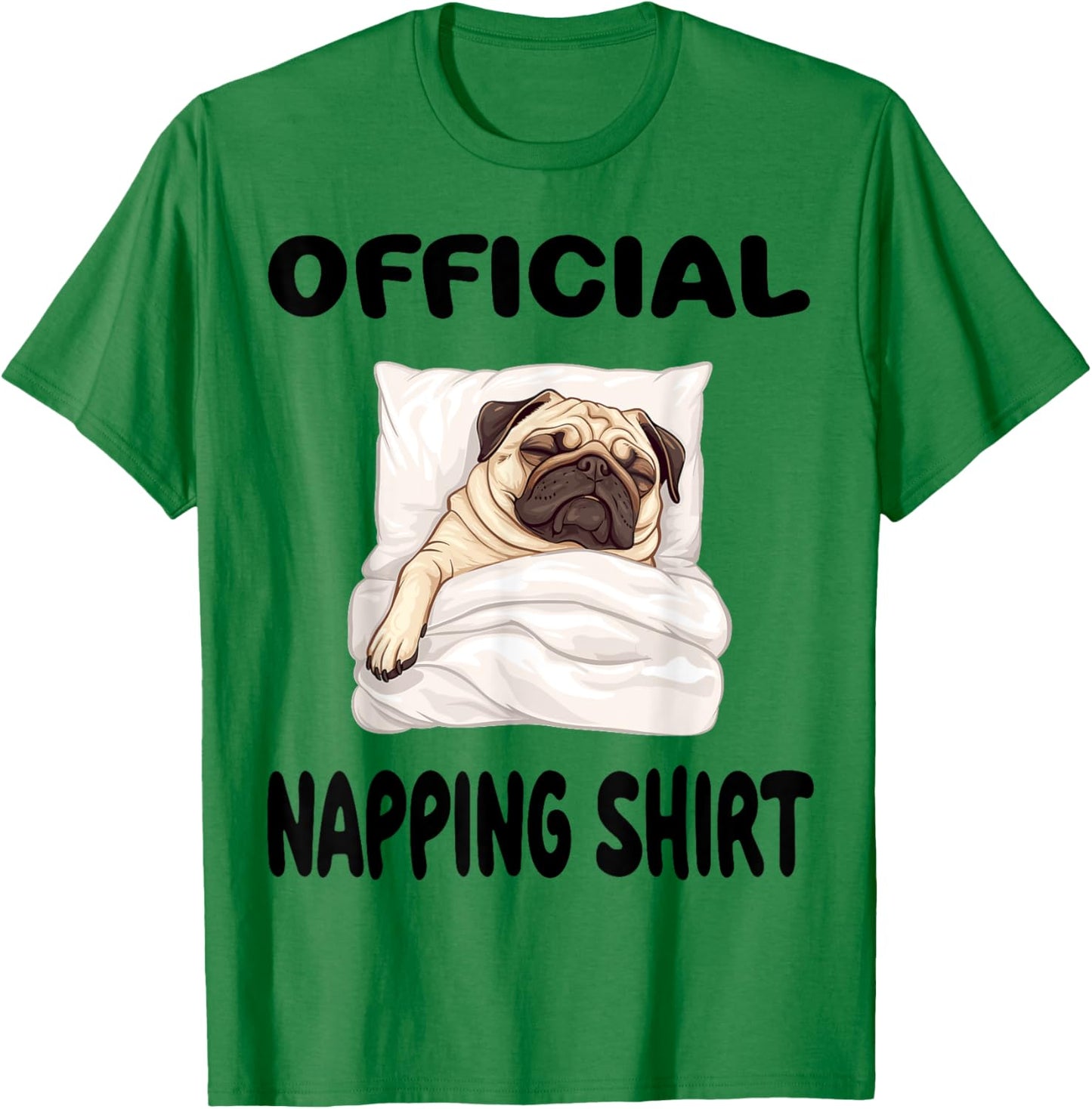 Pug Puggy Dog Pajamas Nightgown Official Napping Women Kids T-Shirt - T-Shirt | Irish Green