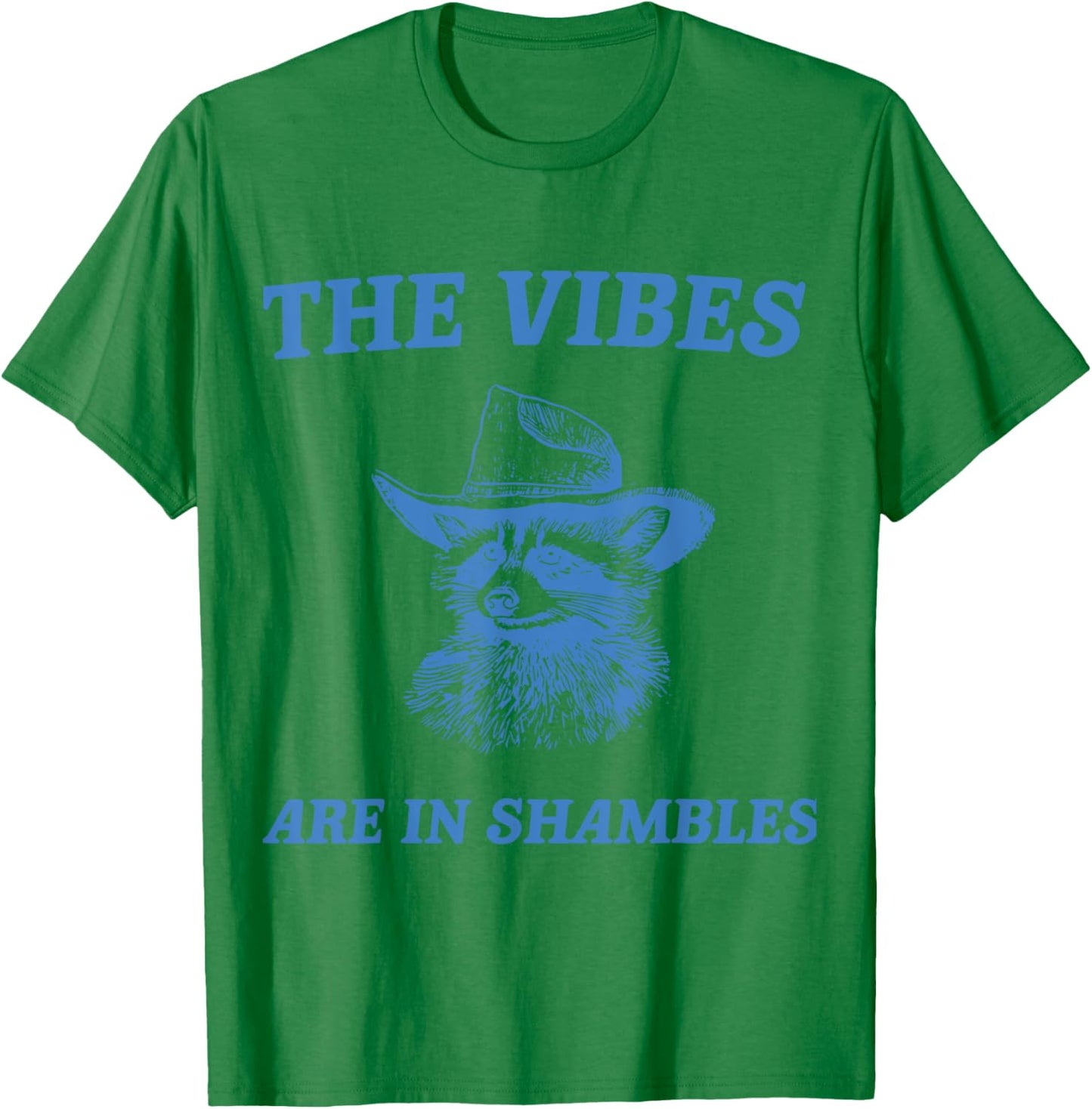 The Vibes Are In Shambles T-Shirt - T-Shirt | Irish Green