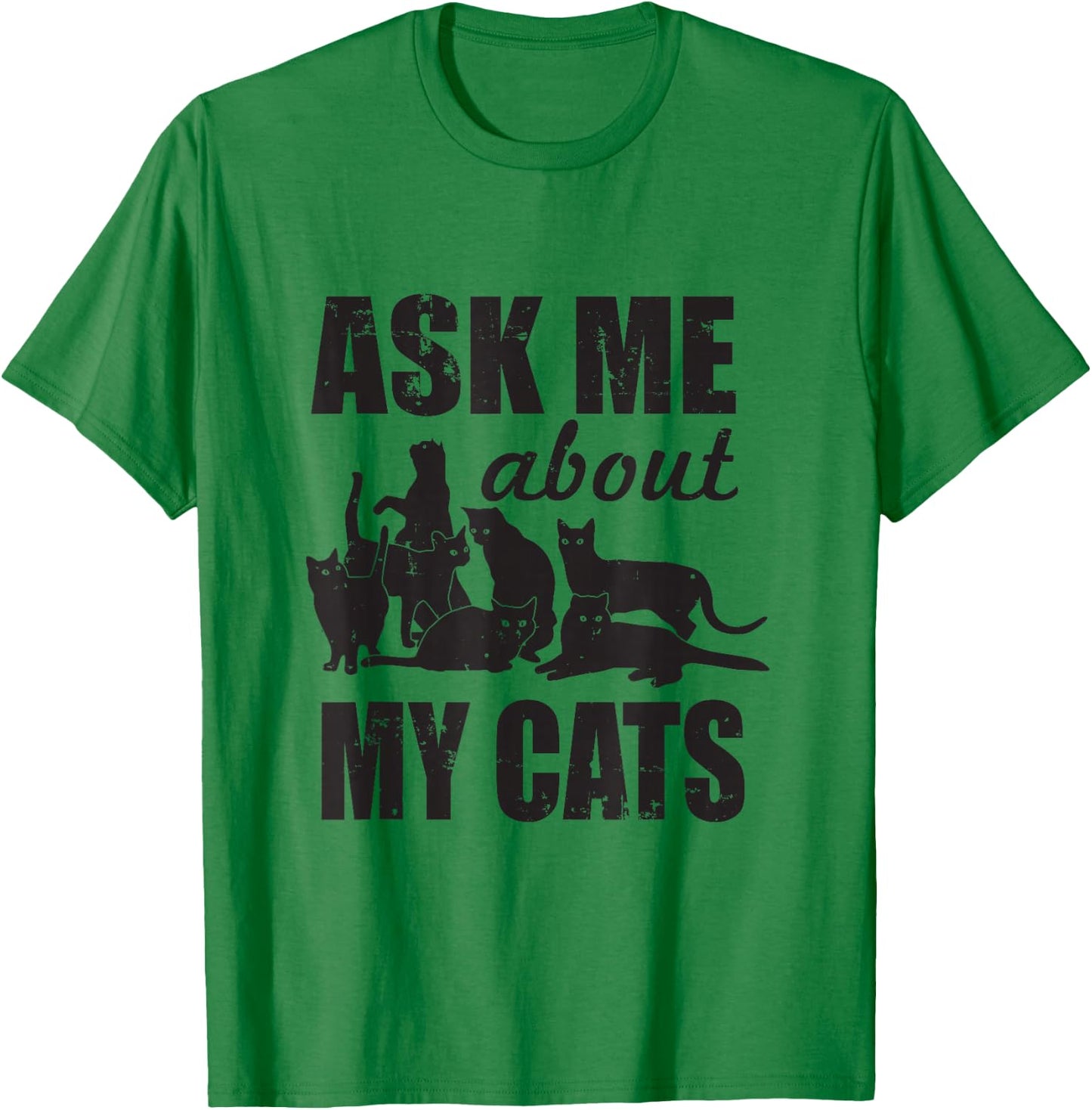 Cute Ask Me About My Cats T-Shirt - T-Shirt | Irish Green