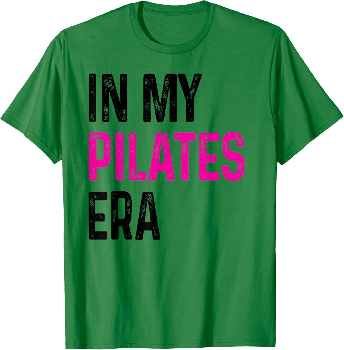In My Pilates Era, Pilates Instructor Women With Sayings T-Shirt - T-Shirt | Irish Green