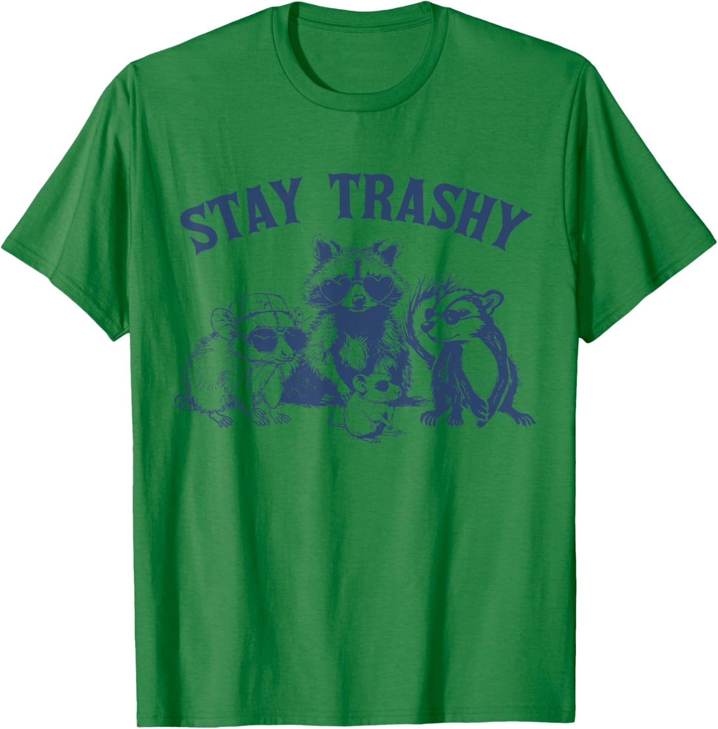 Stay Trashy Raccon Opossums Possums Funny Saying T-Shirt - T-Shirt | Irish Green