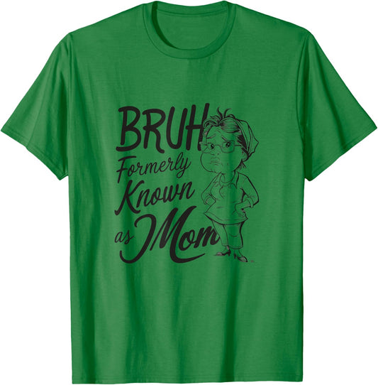 Bruh Formerly Known As Mom T-Shirt - T-Shirt | Irish Green