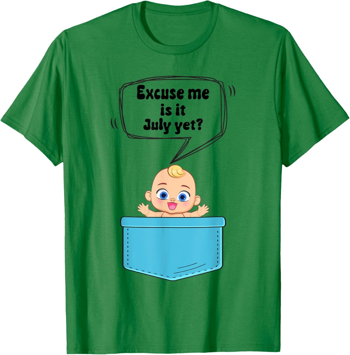 Excuse Me Is It July Yet Pregnancy Announcement Boy T-Shirt - T-Shirt | Irish Green