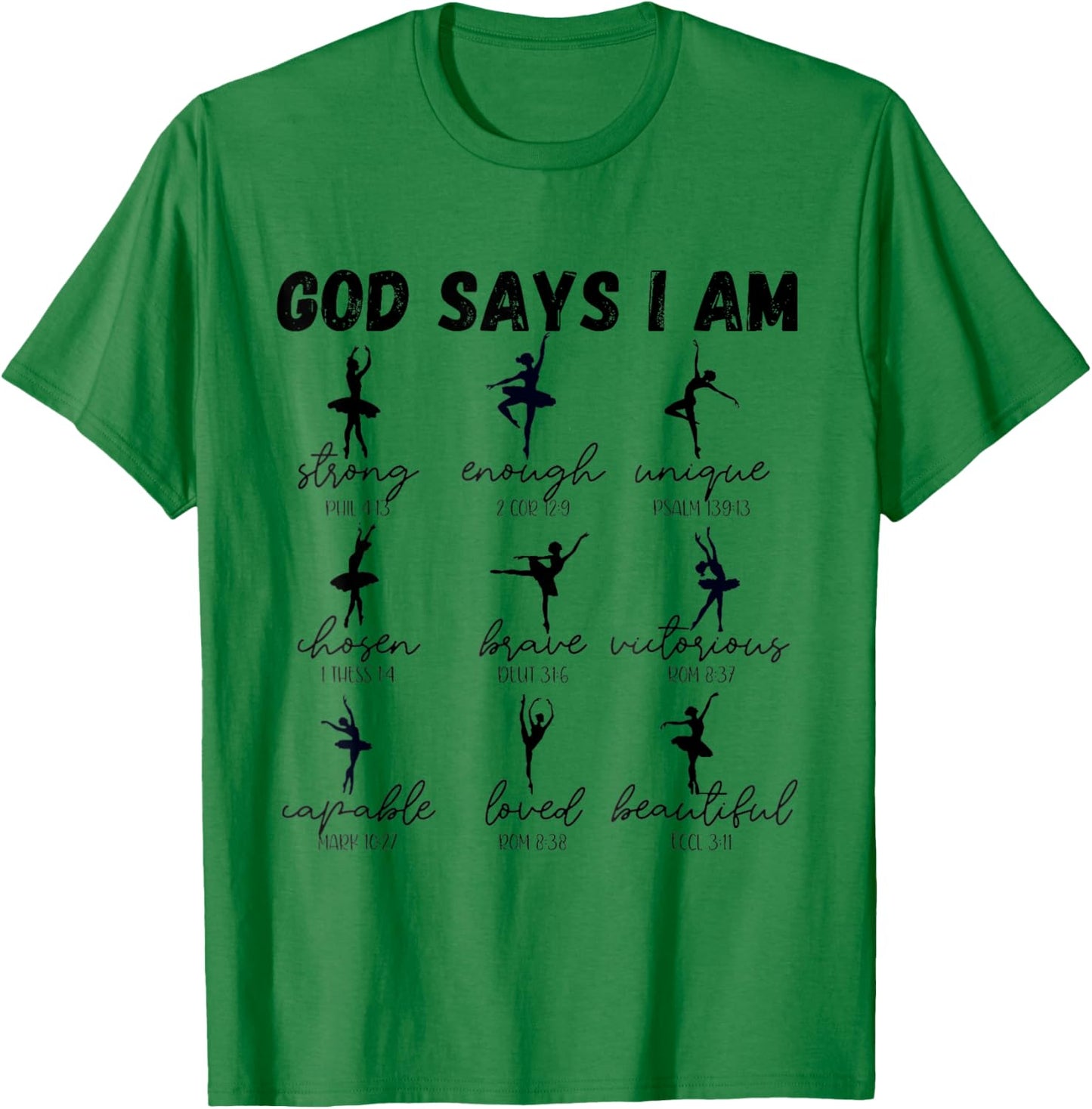 God Says I Am strong Christian Bible Verse ballet dancer T-Shirt - T-Shirt | Irish Green
