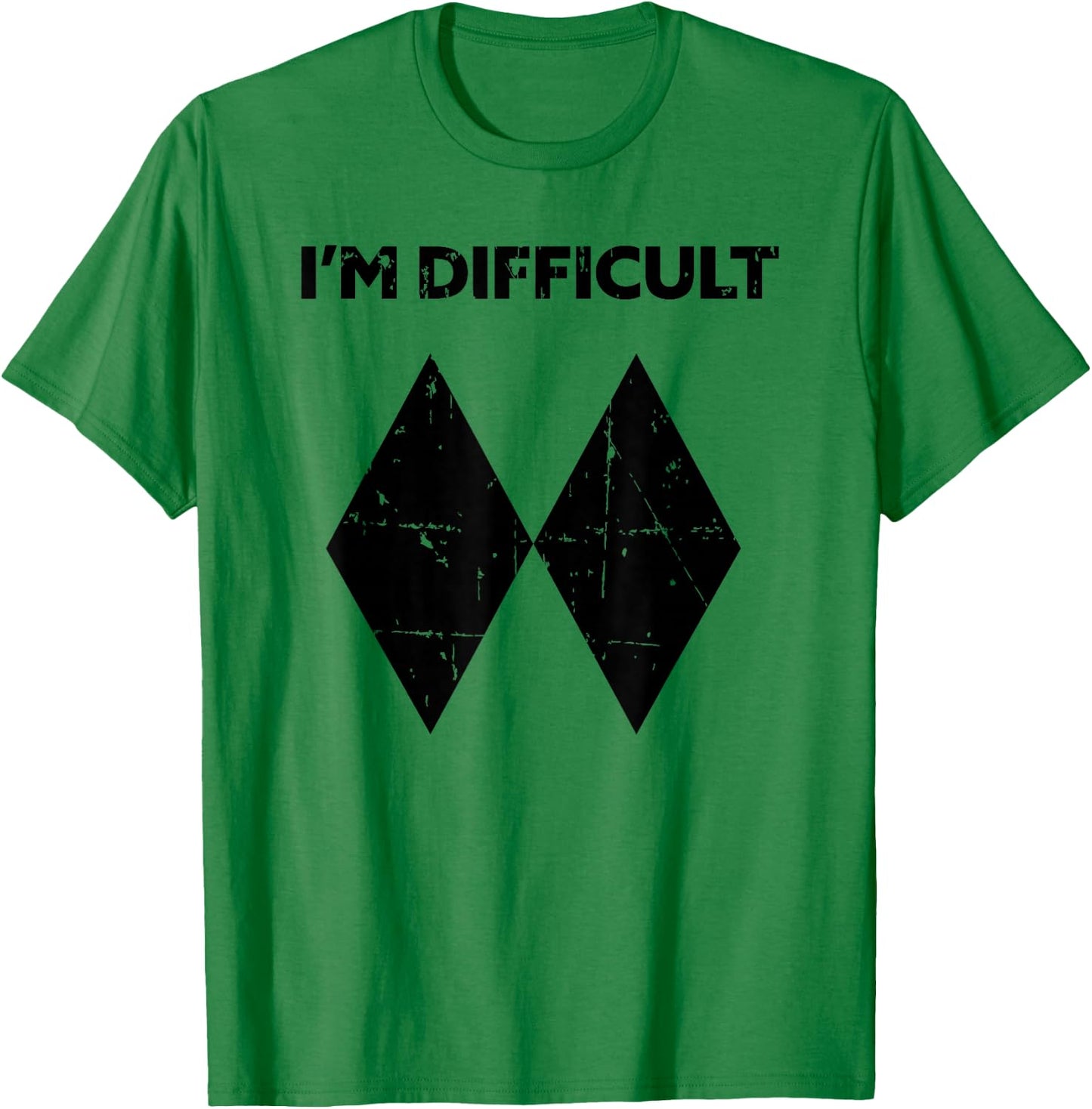 I'm Difficult Funny Double Black Diamonds Ski Snowboard Gift T-Shirt - T-Shirt | Irish Green
