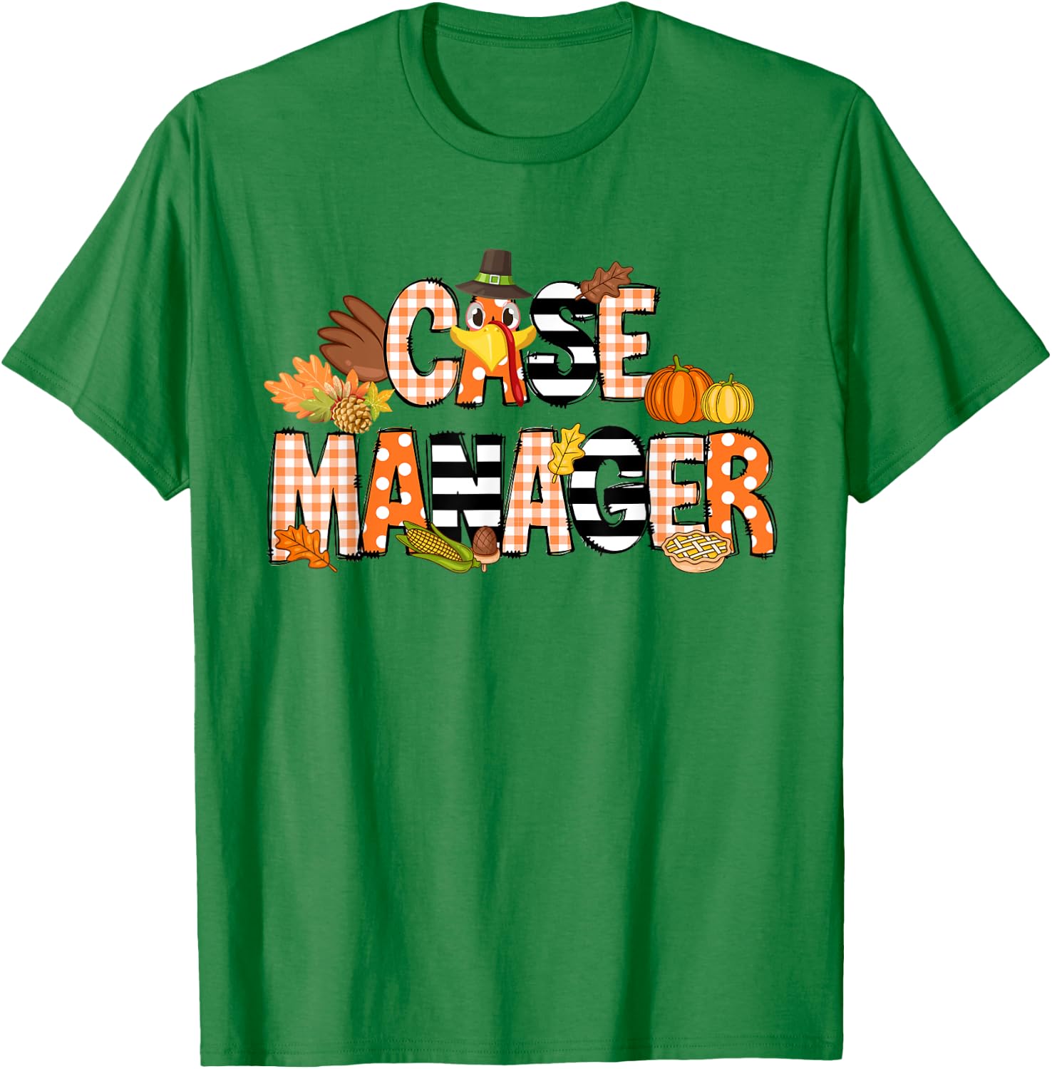 Thankful Case Manager Thanksgiving Case Management T-Shirt - T-Shirt | Irish Green
