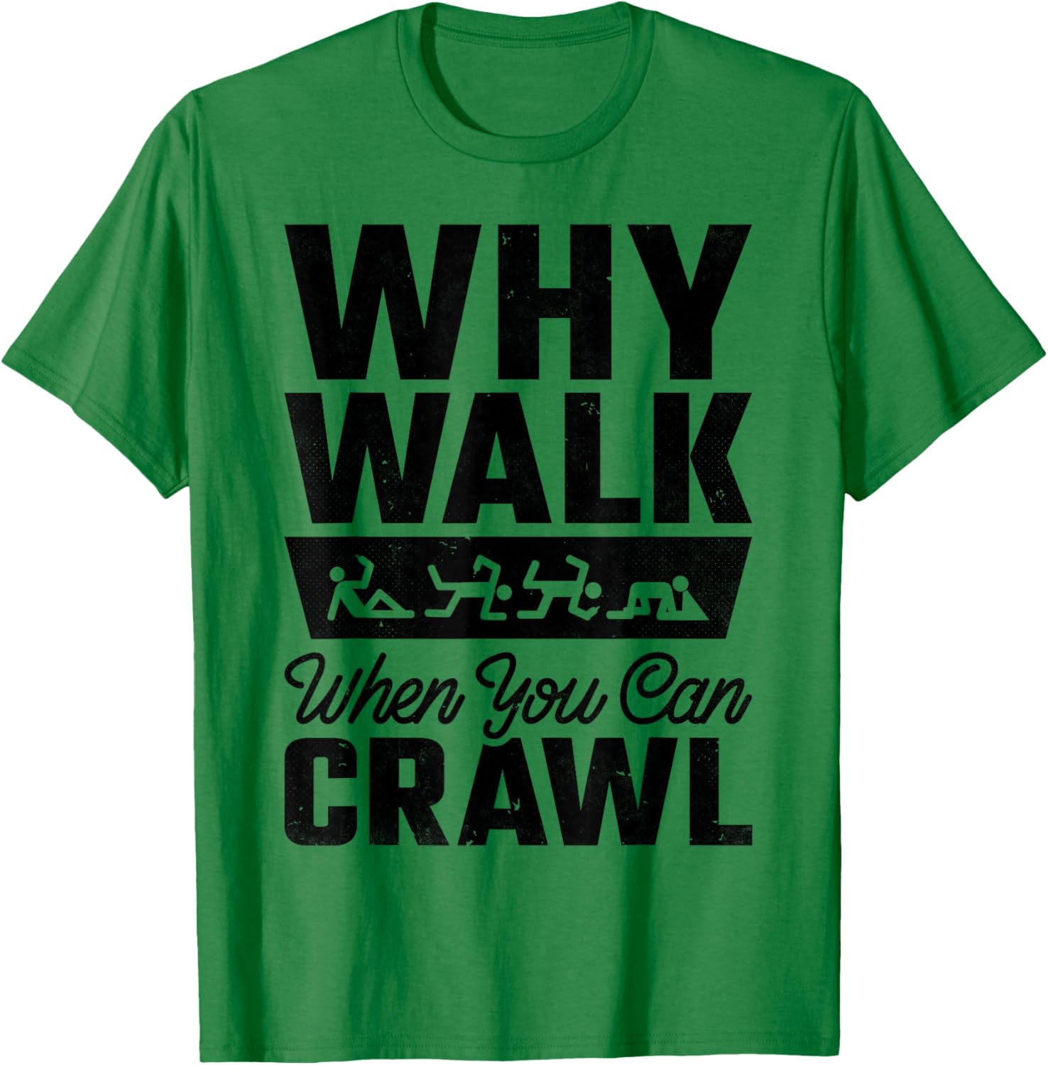 Why Walk When You Can Bar Crawl, Craft Beer Pub Hopping T-Shirt - T-Shirt | Irish Green