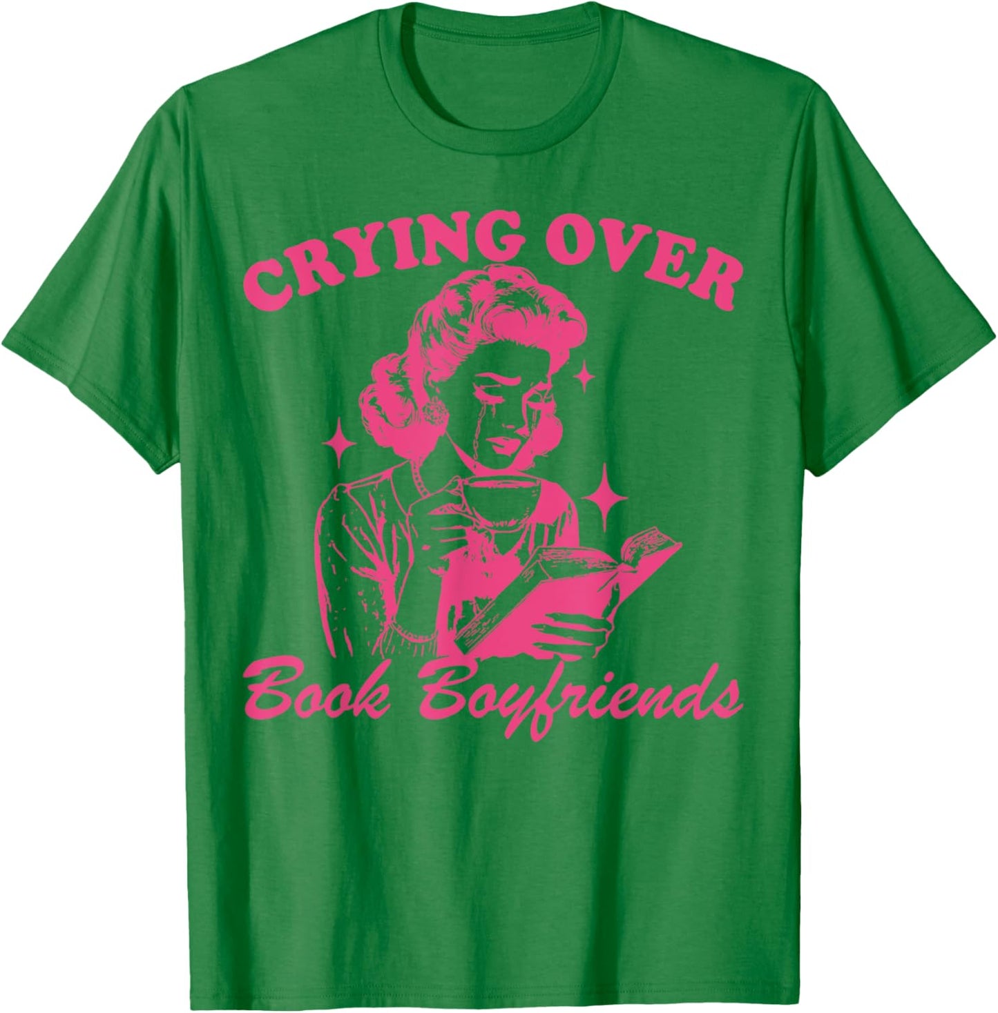 Crying Over Book Boyfriends T-Shirt - T-Shirt | Irish Green