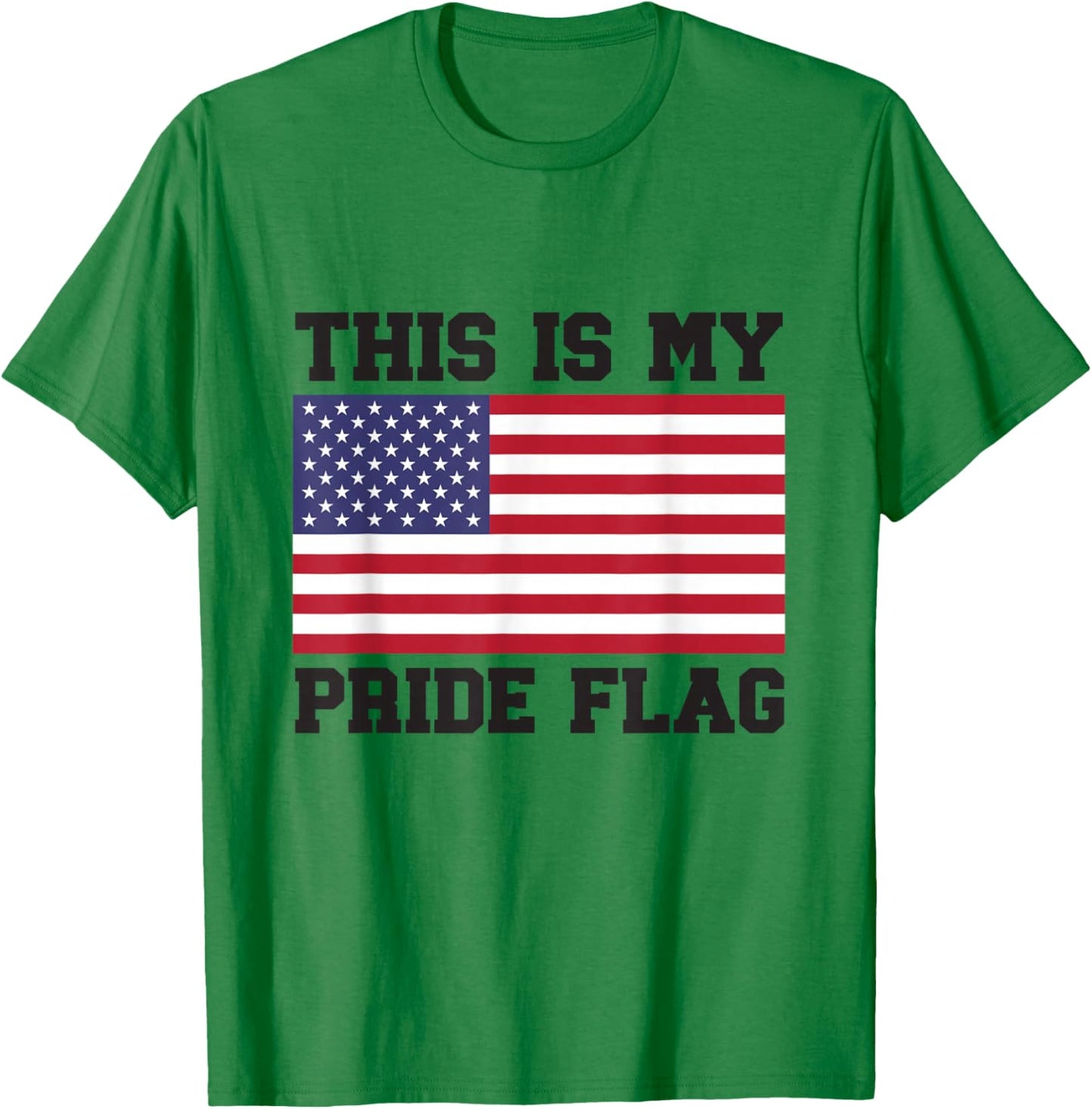This Is My Pride Flag USA American 4th of July Patriotic T-Shirt - T-Shirt | Irish Green