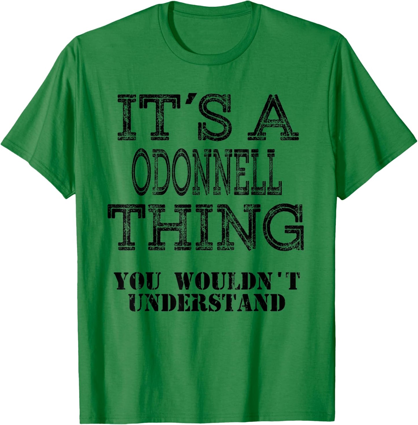 Its A ODONNELL Thing You Wouldnt Understand Matching Family T-Shirt - T-Shirt | Irish Green