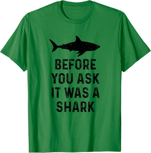 Funny Vintage Before You Ask It Was A Shark Quote Humor T-Shirt - T-Shirt | Irish Green