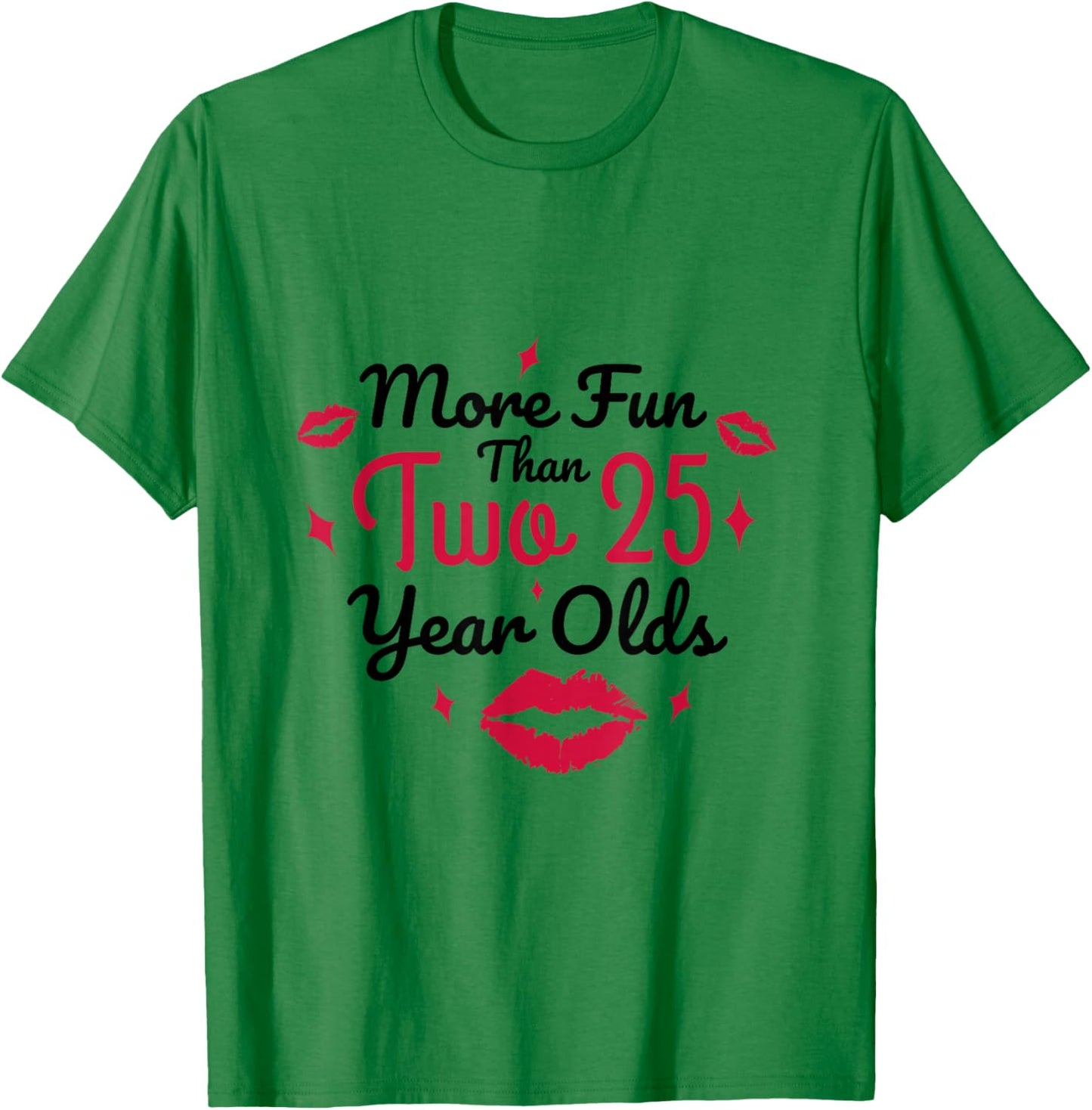 More fun than two 25 year olds 50 birthday T-Shirt - T-Shirt | Irish Green