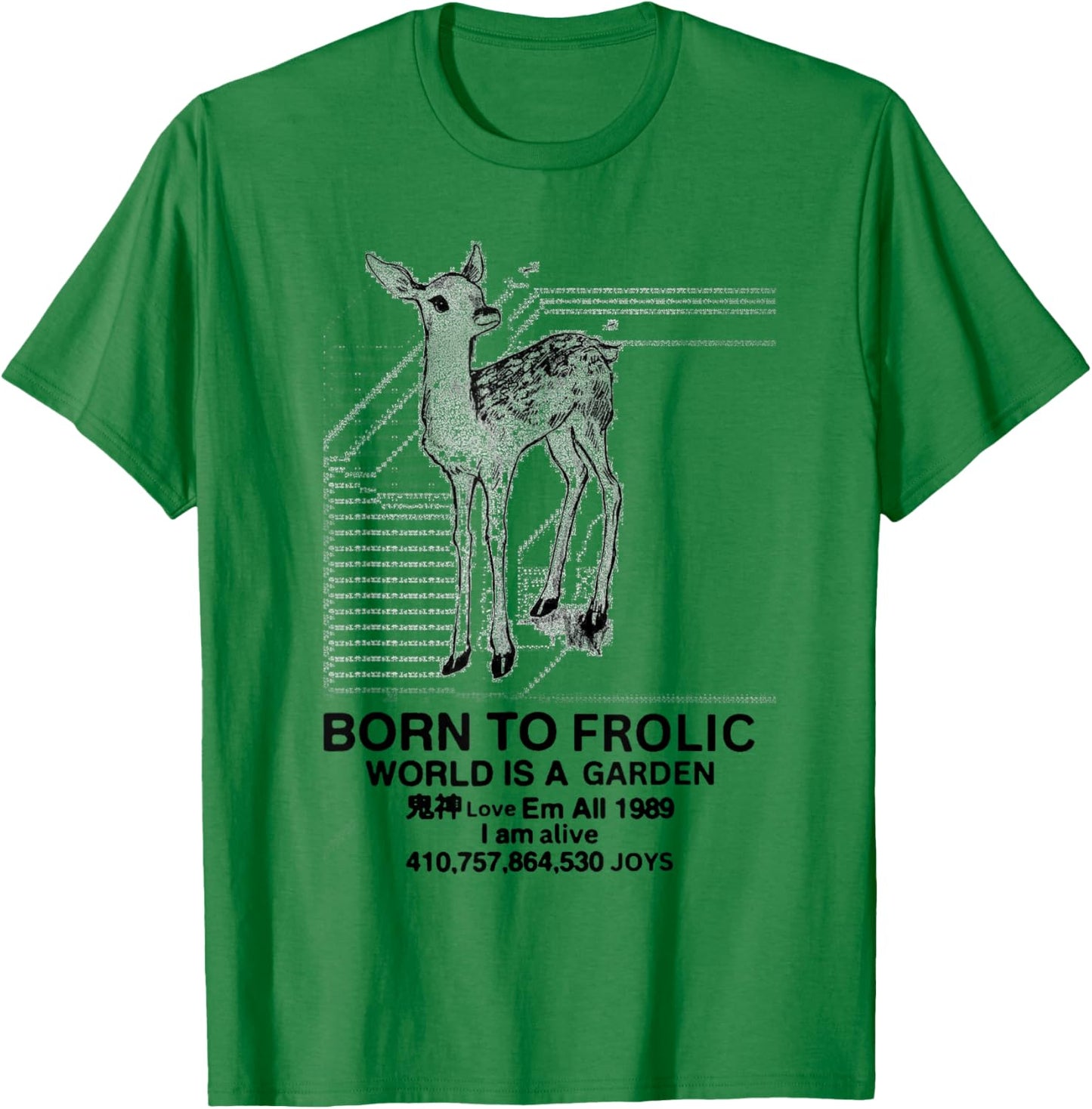 Deer Born To Frolic World is A Garden Love Em All 1989 T-Shirt - T-Shirt | Irish Green