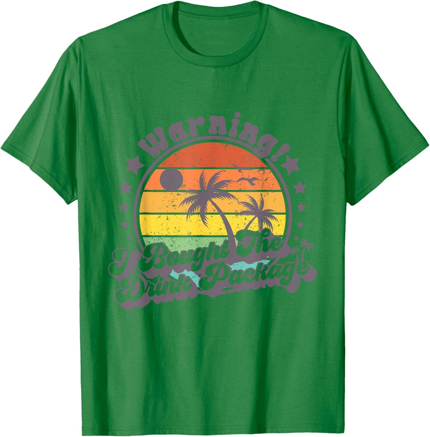 Warning I Bought The Drink Package Cruise Ship T-Shirt - T-Shirt | Irish Green
