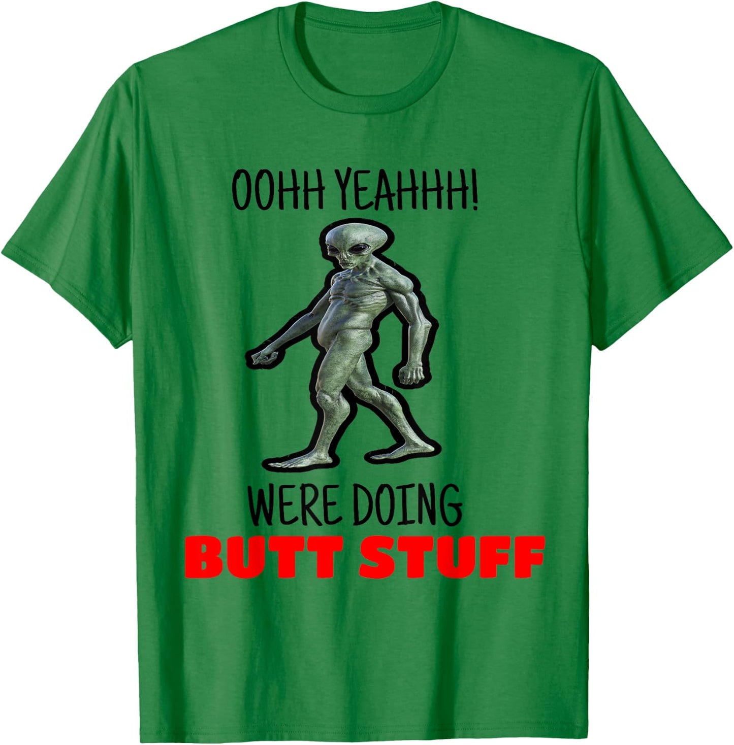 Butt Stuff Were Doing Butt Stuff Alien Work Out Shirt T-Shirt - T-Shirt | Irish Green