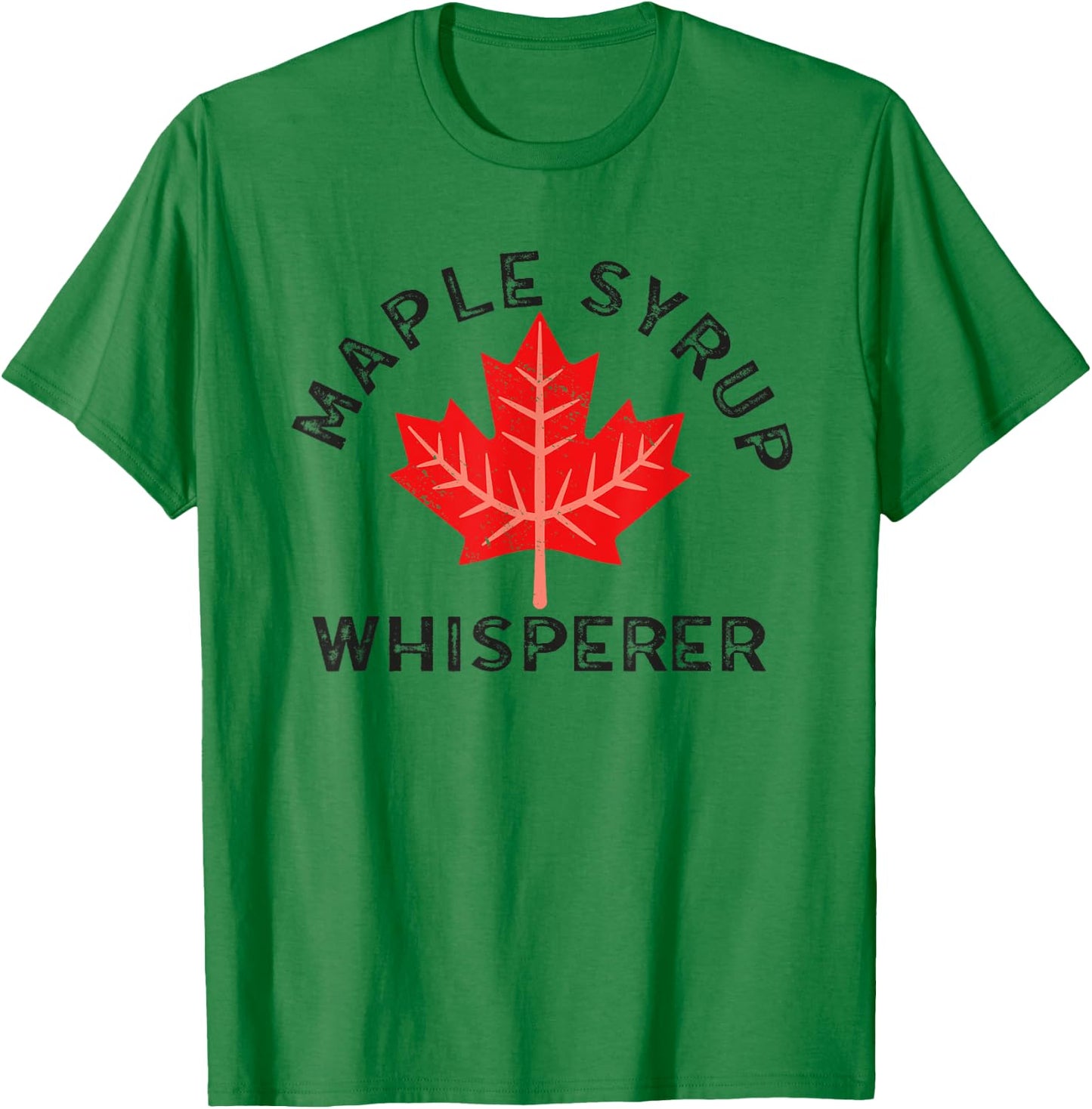Maple Syrup Whisperer Canada Maple Tree Syrup Maple Syrup T-Shirt - T-Shirt | Irish Green