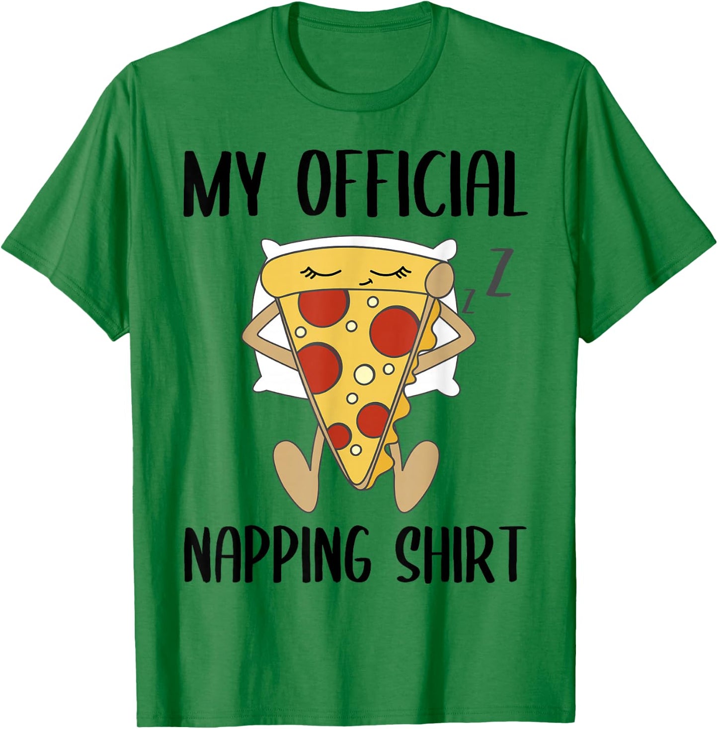 My Official Napping Shirt Sleeping Pizza Pajamas Jammies T-Shirt - T-Shirt | Irish Green