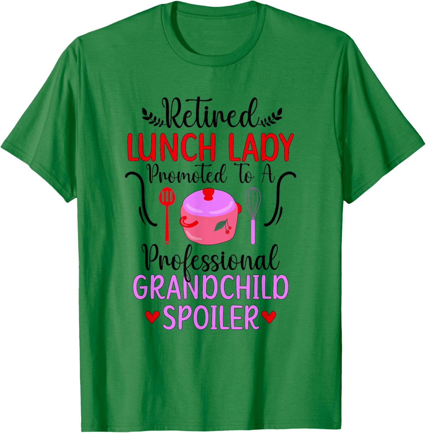 Retired Lunch Lady Grandchild Spoiler Lunch Lady Retirement T-Shirt - T-Shirt | Irish Green