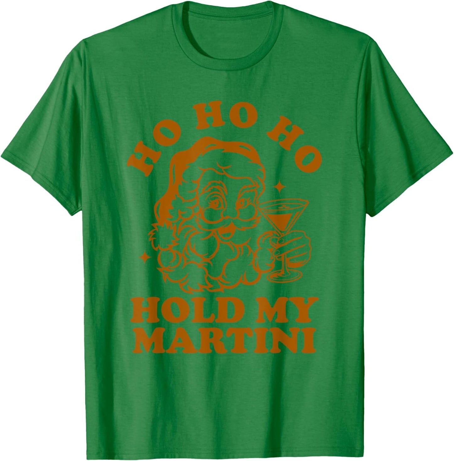 Ho Ho Ho Hold My Martini Funny Santa Espresso Martini T-Shirt - T-Shirt | Irish Green