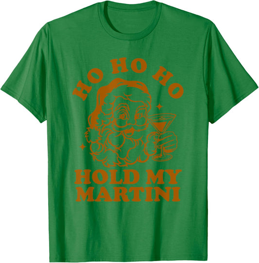 Ho Ho Ho Hold My Martini Funny Santa Espresso Martini T-Shirt - T-Shirt | Irish Green