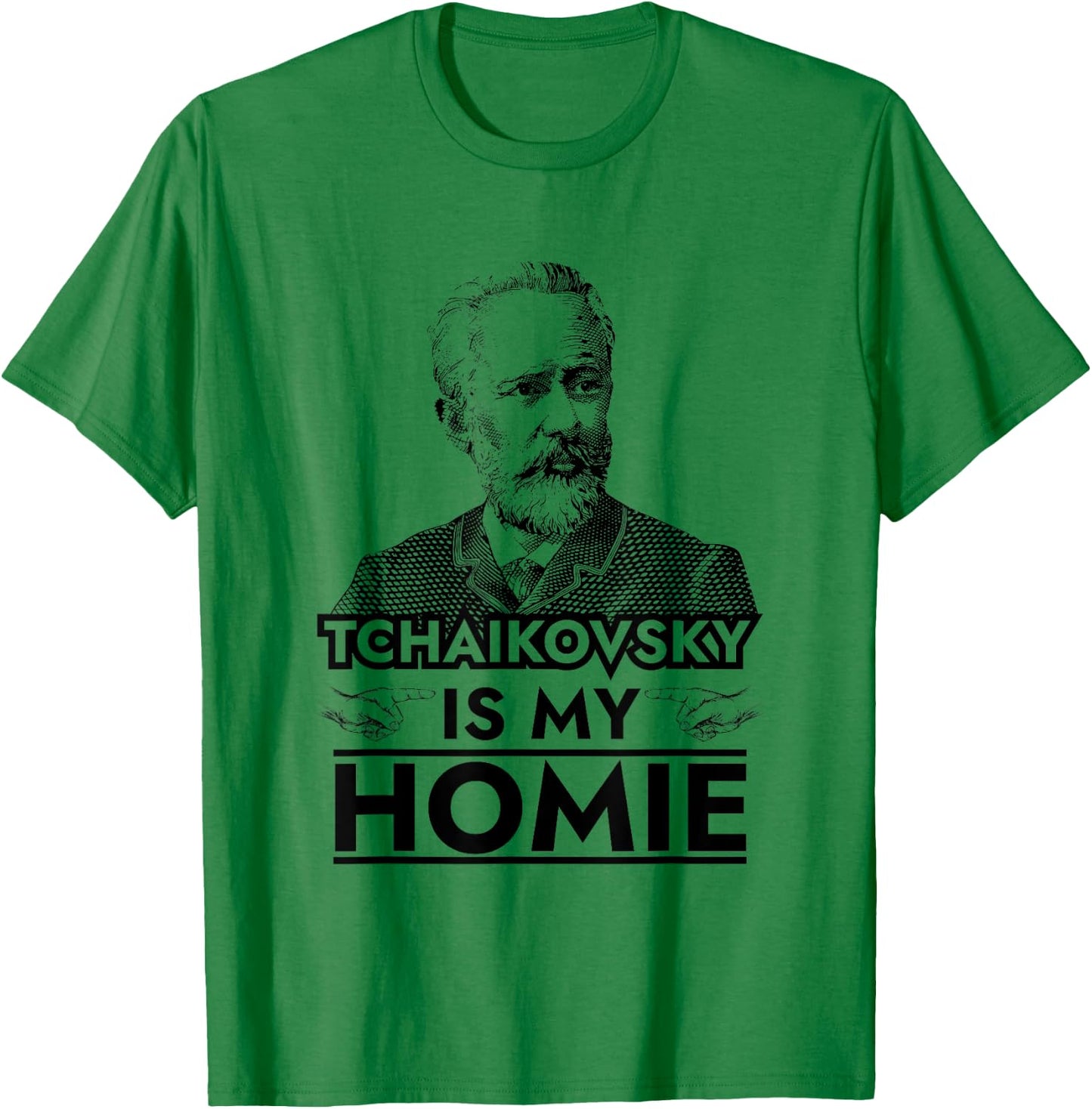 Tchaikovsky is My Homie Classical Music Composer T-Shirt - T-Shirt | Irish Green
