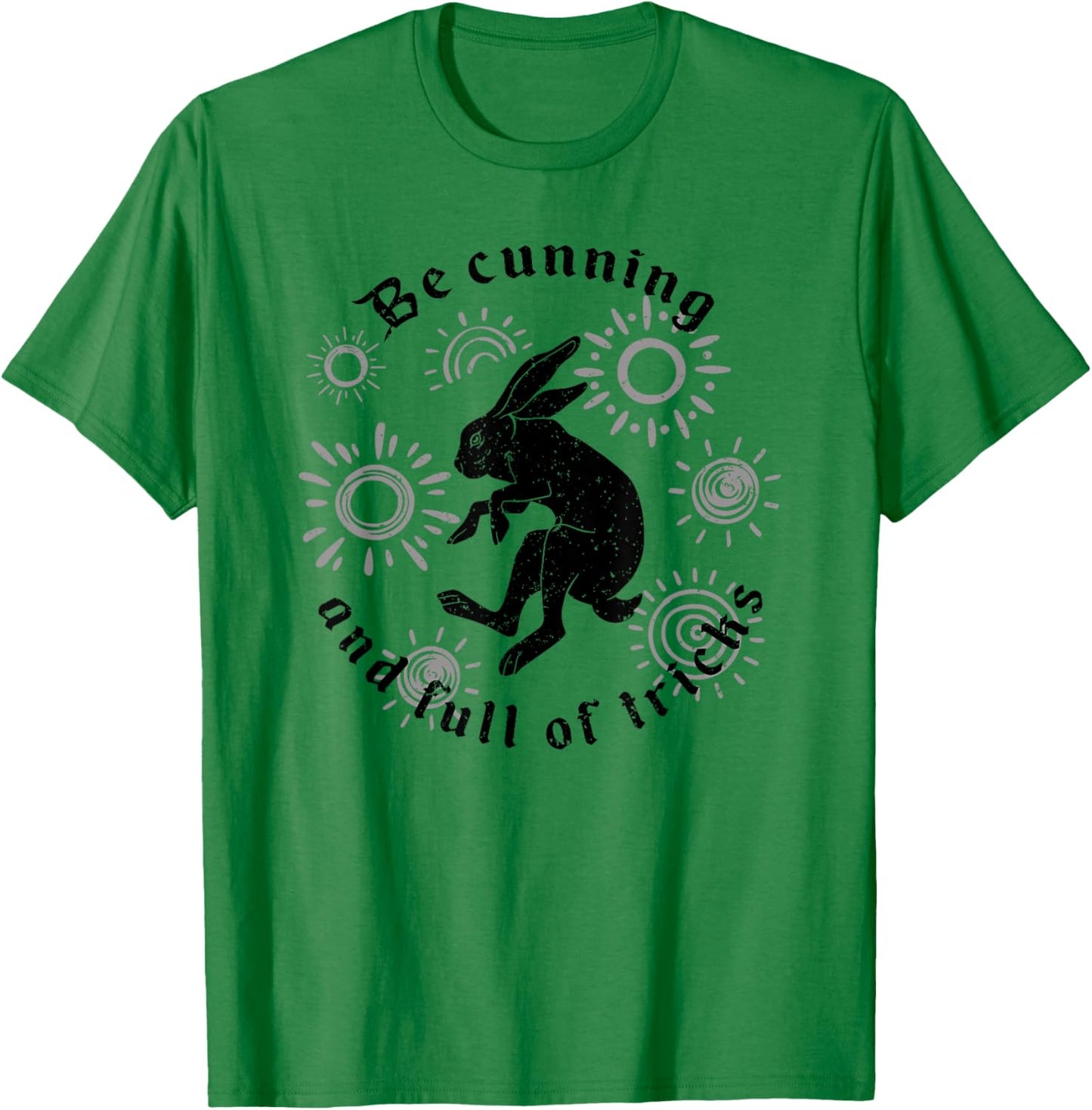 Be Cunning And Full Of Tricks T-Shirt - T-Shirt | Irish Green