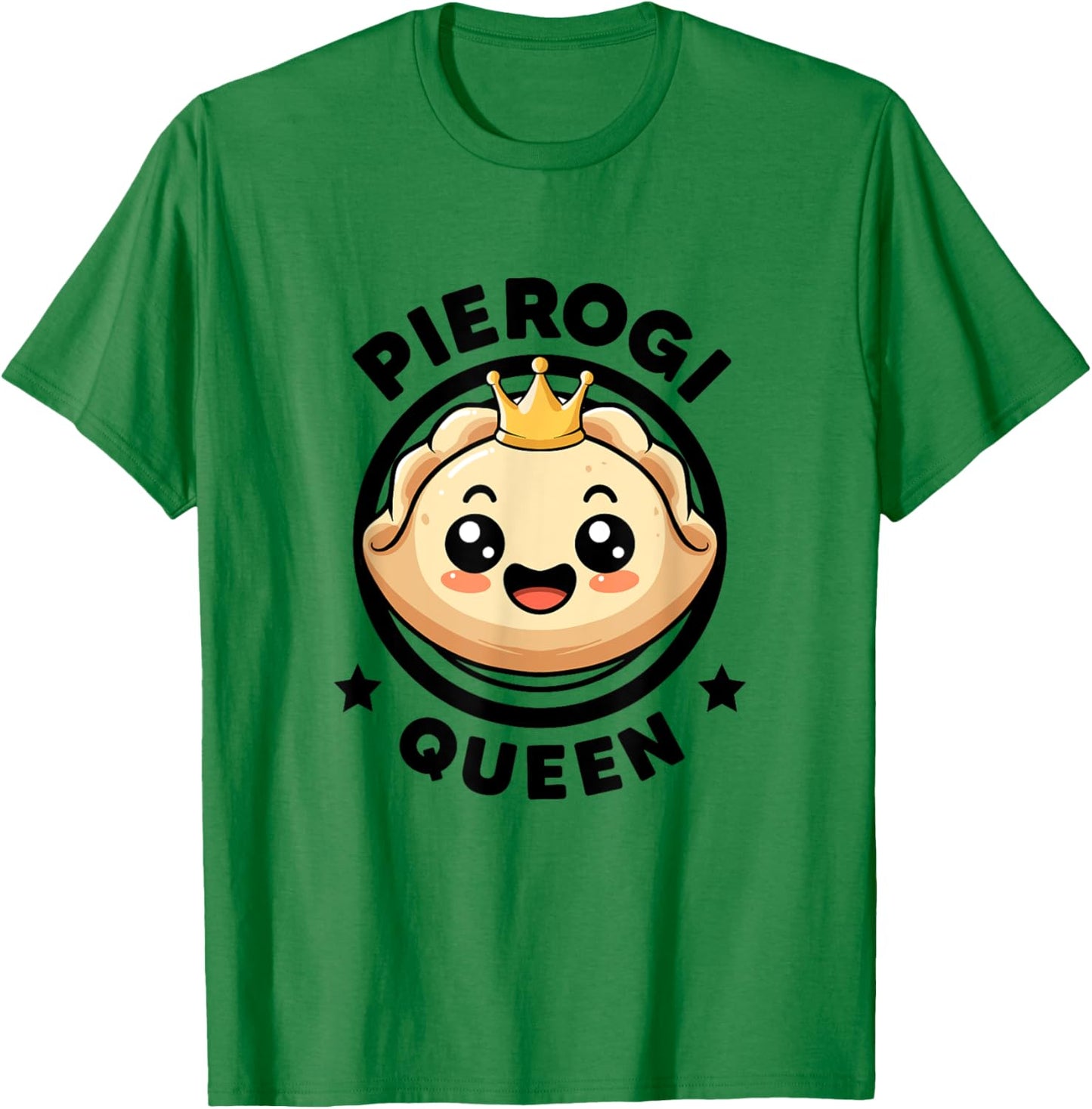 Pierogi Queen Funny Food Woman Pierogi Maker I Love Pierogi T-Shirt - T-Shirt | Irish Green