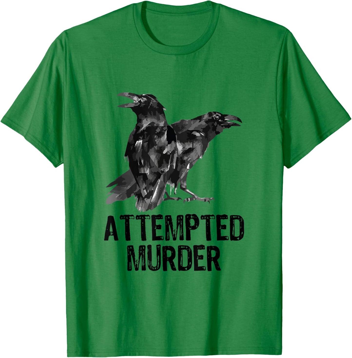 Attempted Murder Crows & Ravens Funny Crow Shirt Birds - Black - Small - -Adults - Short Sleeve - Cotton, Polyester - Literary-Themed Shirt T-Shirt - T-Shirt | Irish Green