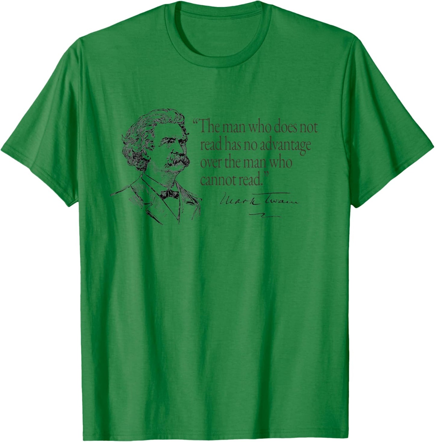 Mark Twain “The man who does not read...” Quotation T-Shirt - T-Shirt | Irish Green