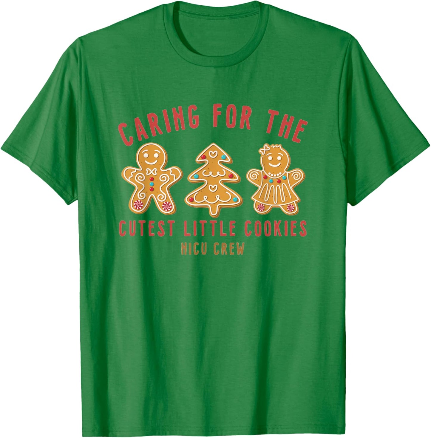 Caring For The Cutest Little Cookies NICU Crew Christmas T-Shirt - T-Shirt | Irish Green