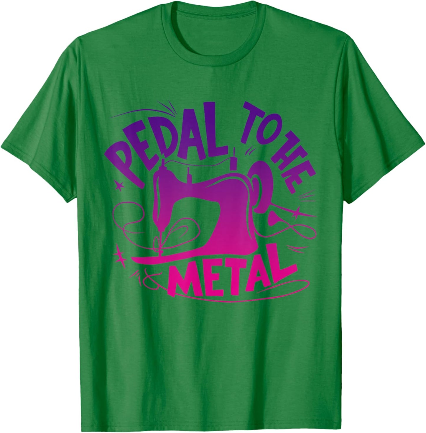Pedal to the Metal Sewing Machine Sewing Lover Tailors T-Shirt - T-Shirt | Irish Green
