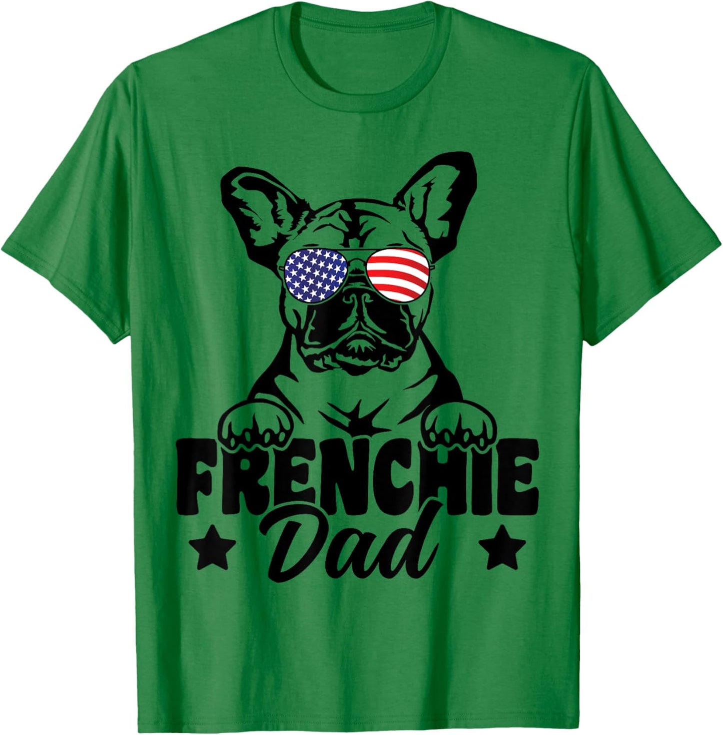 Frenchie Dad Patriotic French Bulldog Dog Lover 4th Of July T-Shirt - T-Shirt | Irish Green