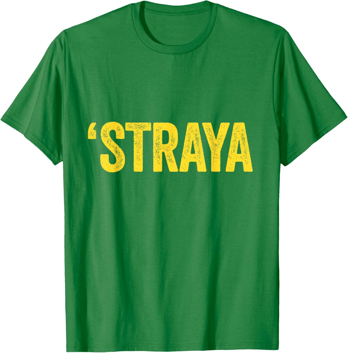 'Straya Australian Slang Australia Adult Men Women Kids T-Shirt - T-Shirt | Irish Green