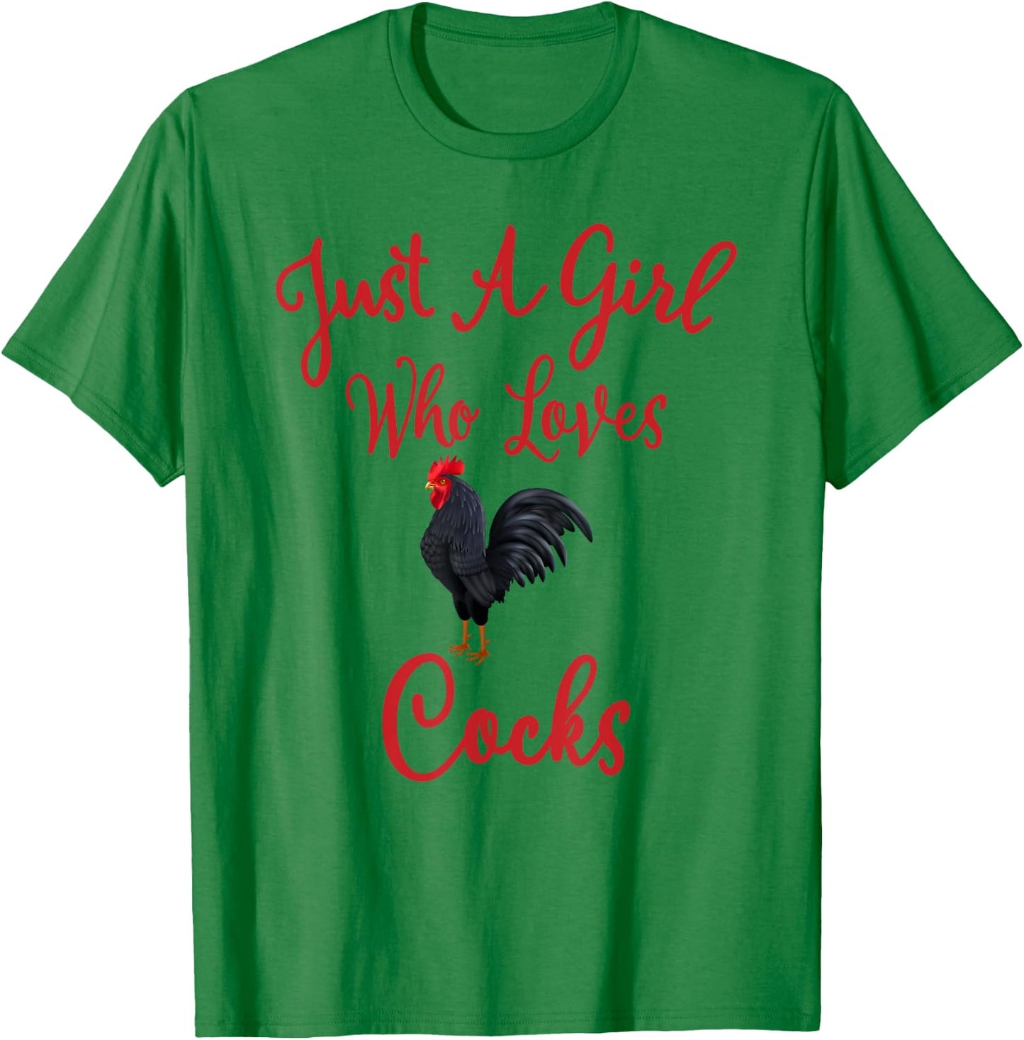 Just a Girl Who Loves Cocks T-Shirt - T-Shirt | Irish Green