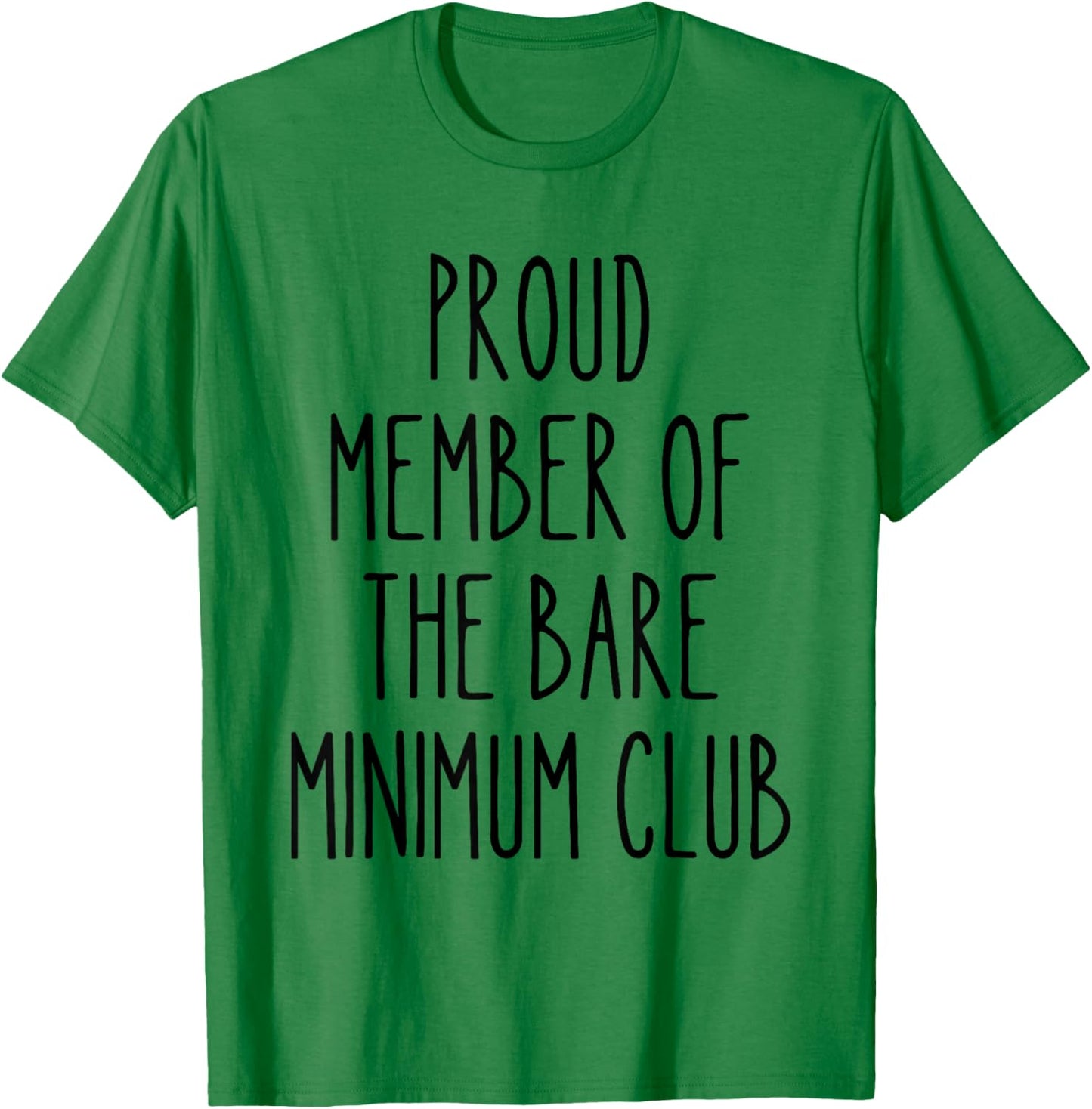 Bare Minimum Club Funny Lazy Humor Sarcastic Low Effort Work T-Shirt - T-Shirt | Irish Green