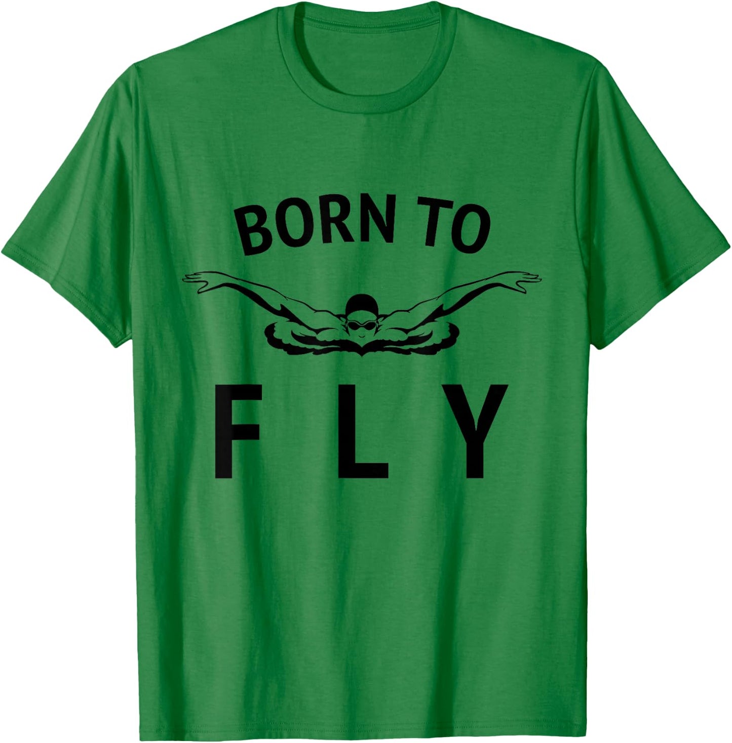 Swimmer Swim Team / Born to Fly / Butterfly Stroke Swimming T-Shirt - T-Shirt | Irish Green