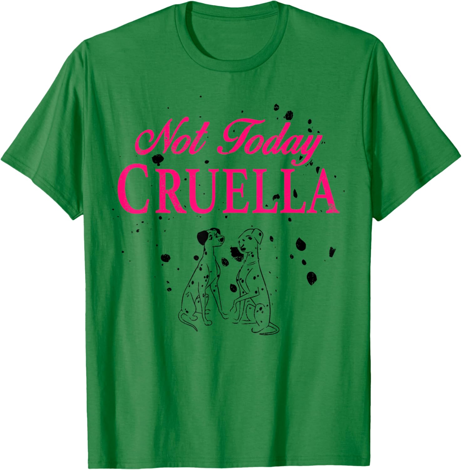 Disney 101 Dalmatians Pongo And Perdita Not Today Cruella T-Shirt - T-Shirt | Irish Green