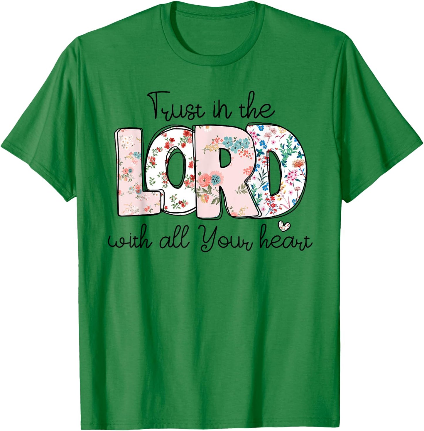 Trust In Lord Christian With All Your Heart Floral Cross T-Shirt - T-Shirt | Irish Green