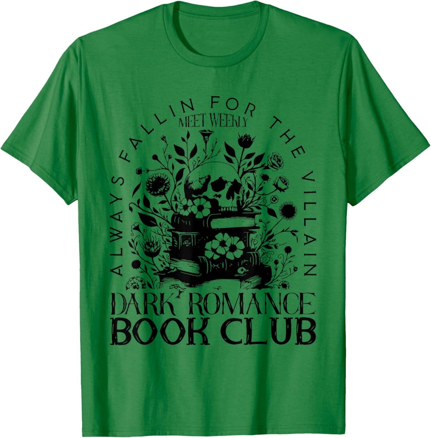 Dark Romance Book Club Bookish Smut Lover Flowers Book Lover T-Shirt - T-Shirt | Irish Green