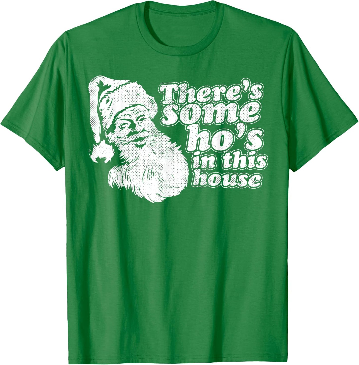 Funny Christmas, Theres Some Hos in This House Vintage T-Shirt - T-Shirt | Irish Green