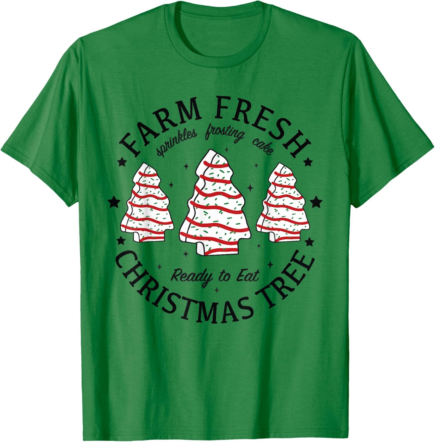 Farm Fresh Ready To Eat Christmas Tree Xmas Tree Cake T-Shirt - T-Shirt | Irish Green